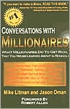 Conversations with Millionaires: What Millionaires Do To Get Rich, That You Never Learned About In School! - RHM Bookstore