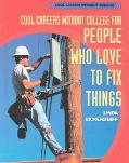 Cool Careers Without College for People Who Love to Fix Things - RHM Bookstore