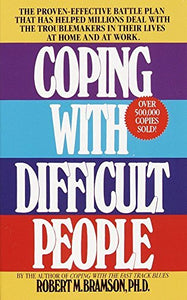Coping with Difficult People: The Proven-Effective Battle Plan That Has Helped Millions Deal with the Troublemakers in Their Lives at Home and at Work - RHM Bookstore