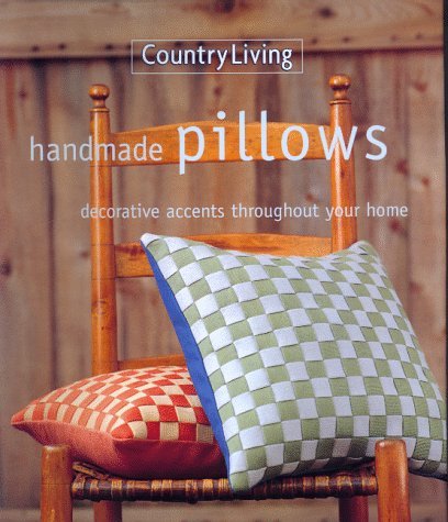 Country Living Handmade Pillows: Decorative Accents Throughout Your Home - RHM Bookstore