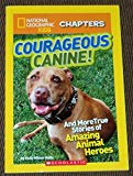 Courageous Canine! National Geographic Kids Chapters Book. - RHM Bookstore