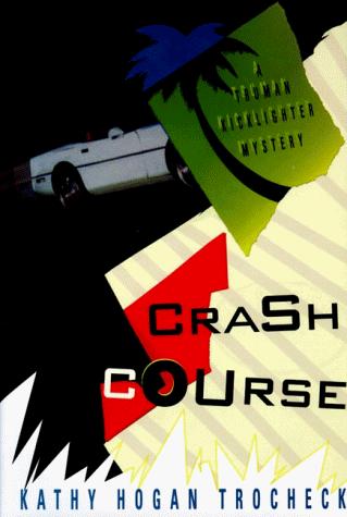 Crash Course: A Truman Kicklighter Mystery - RHM Bookstore