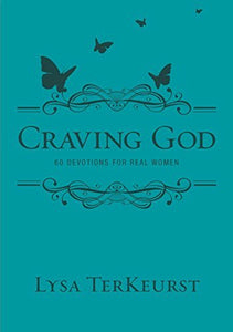 Craving God 60 Devotions for Real Women - RHM Bookstore