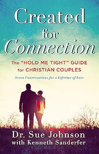 Created for Connection: The "Hold Me Tight" Guide for Christian Couples (The Dr. Sue Johnson Collection, 3) - RHM Bookstore