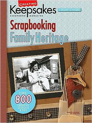 Creating Keepsakes: Scrapbooking Family Heritage (Leisure Arts #15938) - RHM Bookstore