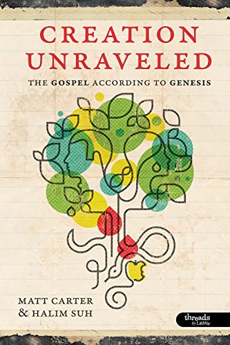 Creation Unraveled: The Gospel According to Genesis - Member Book - RHM Bookstore