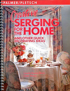 Creative Serging for the Home and Other Quick Decorating Ideas - RHM Bookstore