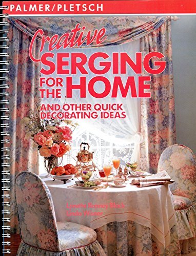 Creative Serging for the Home and Other Quick Decorating Ideas - RHM Bookstore