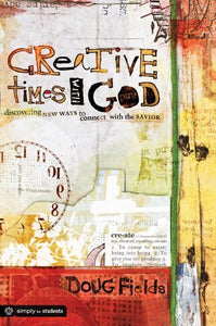 Creative Times With God: Discovering New Ways to Connect With the Savior - RHM Bookstore