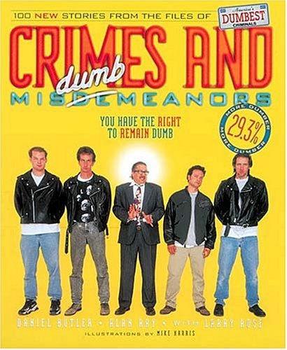 Crimes and Misdumbmeanors: 100 New Stories from the Files of America's Dumbest Criminals - RHM Bookstore