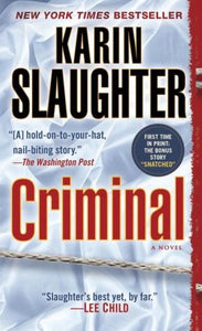 Criminal (with bonus novella Snatched): A Novel (Will Trent) - RHM Bookstore