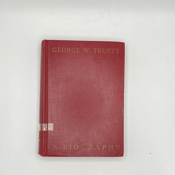 George W. Truett A Biography (1945)