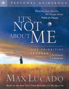 "It's Not about Me": Life Priorities Program Guidebook - RHM Bookstore