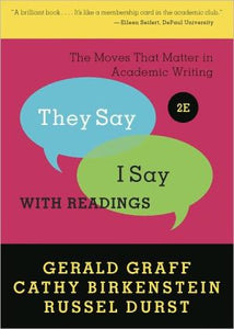 "They Say / I Say": The Moves That Matter in Academic Writing with Readings (Second Edition) - RHM Bookstore