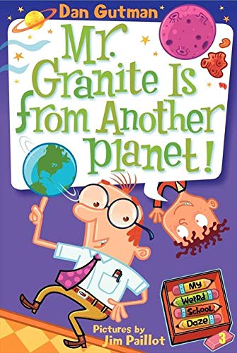 My Weird School Days 03 Mr Granite Is From Another Planet