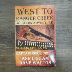 West to Ranger Creek: Western Adventure (Sundog Series)
