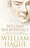 William Wilberforce: The Life of the Great AntiSlave Trade Camp