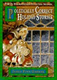 Politically Correct Holiday Stories: For an Enlightened Yuletide Season