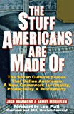The Stuff Americans Are Made of: The Seven Cultural Forces That Define Americans-A New Framework for Quality, Productivity and Profitability