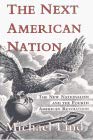 The Next American Nation: The New Nationalism And The Fourth American Revolution