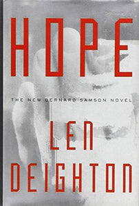 Hope: A Bernard Samson Novel- 2nd in the Faith, Hope and Charity Trilogy