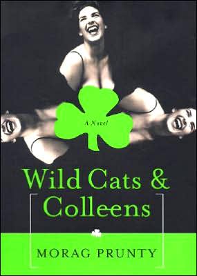 Wild Cats & Colleens: A Novel