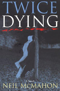 Twice Dying: A Novel