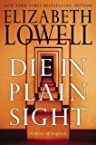 Die in Plain Sight: A Novel of Suspense (Lowell, Elizabeth)