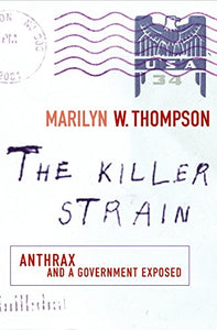 The Killer Strain: Anthrax and a Government Exposed