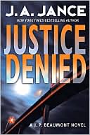 Justice Denied: A J. P. Beaumont Novel
