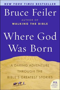 Where God Was Born: A Daring Adventure Through the Bible's Greatest Stories (P.S.)