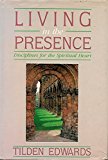 Living in the Presence: Disciplines for the Spiritual Heart