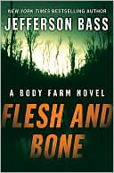 Flesh and Bone: A Body Farm Novel