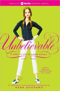 Unbelievable (Pretty Little Liars, Book 4)