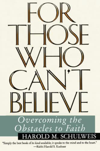 For Those Who Can't Believe : Overcoming the Obstacles to Faith