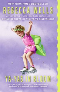 Ya-Yas in Bloom: A Novel (The Ya-Ya Series)