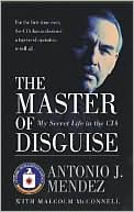 The Master of Disguise: My Secret Life in the CIA