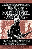 We Were Soldiers Once... and Young: Ia Drang--The Battle That Changed the War in Vietnam