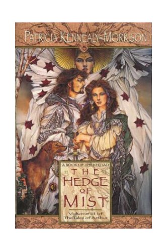 The Hedge of Mist: A Book of the Keltiad (Tales of Arthur, Vol. 3)