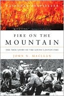 Fire on the Mountain: The True Story of the South Canyon Fire