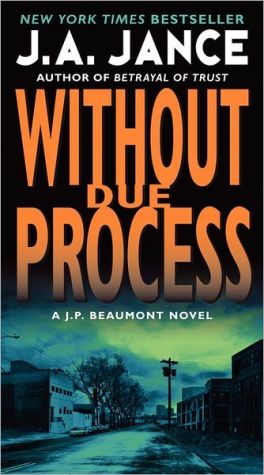 Without Due Process: A J.P. Beaumont Novel (J. P. Beaumont Novel, 10)