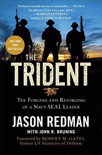 The Trident: The Forging and Reforging of a Navy SEAL Leader