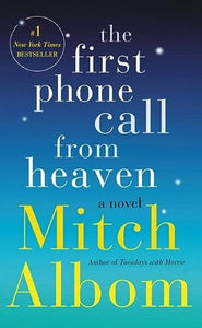 The First Phone Call from Heaven: A Novel