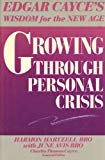 Growing Through Personal Crisis (Edgar Cayce's Wisdom for the New Age)