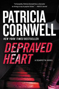 Depraved Heart: A Scarpetta Novel (Kay Scarpetta Mysteries)