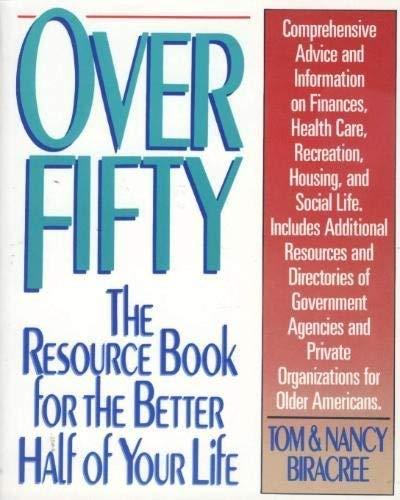 Over Fifty: The Resource Book for the Better Half of Your Life