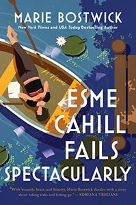 Esme Cahill Fails Spectacularly: A Novel