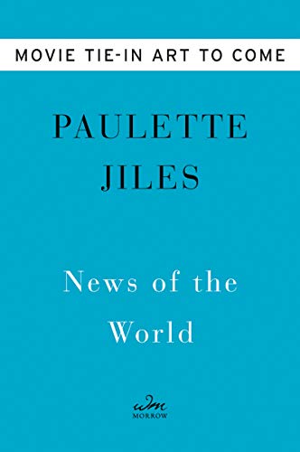 News of the World Movie Tie-in: A Novel