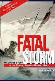 Fatal Storm: The Inside Story of the Tragic Sydney-Hobart Race