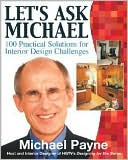 Let's Ask Michael : 100 Practical Solutions for Interior Design Challenges